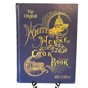 Vintage 1999 Reproduction of 1887 The Original White House Cookbook, Hardcover